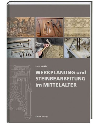 1_Werkplanung und Steinbearbeitung im Mittelalter 