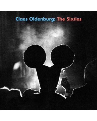 Claes Oldenburg - The Sixties